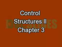Control Structures II Chapter 3