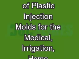 Design and Manufacture of Plastic Injection Molds for the Medical, Irrigation, Home Products and To