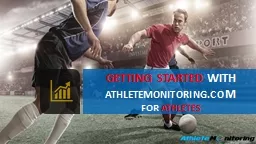 GETTING STARTED  WITH ATHLETEMONITORING.CO