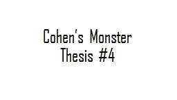 Cohen’s Monster Thesis #4