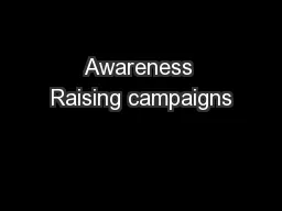 Awareness Raising campaigns
