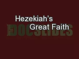 Hezekiah’s              Great Faith