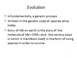 Evolution	 Is fundamentally, a genetic