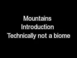 Mountains Introduction Technically not a biome