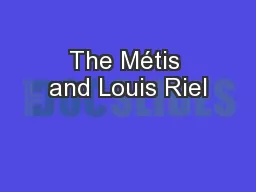 The Métis and Louis Riel