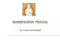 Mummification process By: Hunter and Brenden