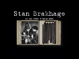 Stan  Brakhage 14 Jan 1933- 9 March 2003