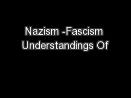 Nazism -Fascism Understandings Of