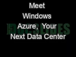 Meet Windows Azure,  Your Next Data Center