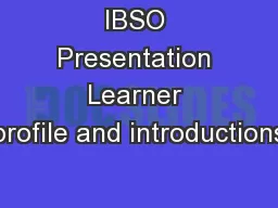 IBSO Presentation Learner profile and introductions