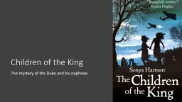 Children of the King The mystery of the Duke and his nephews