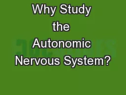 Why Study the Autonomic Nervous System?