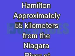 Niagara to Hamilton Approximately 55 kilometers from the Niagara River at