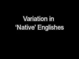 Variation in ‘Native’ Englishes
