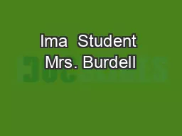 Ima  Student Mrs. Burdell