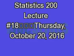 Statistics 200 Lecture #18			Thursday, October 20, 2016