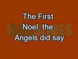 The First Noel, the Angels did say