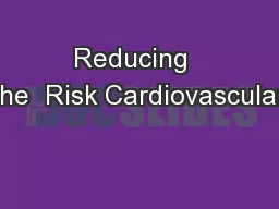 Reducing  the  Risk Cardiovascular