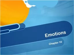 Chapter 10 Emotions What are emotions?
