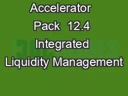 Accelerator  Pack  12.4 Integrated Liquidity Management