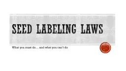 Seed labeling laws What you must do… and what you can’t do