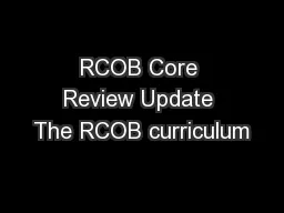 RCOB Core Review Update The RCOB curriculum