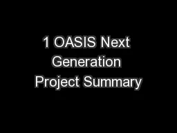 1 OASIS Next Generation Project Summary
