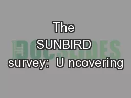 The SUNBIRD survey:  U ncovering