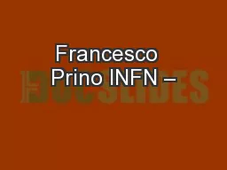 Francesco  Prino INFN –