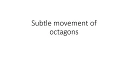 Subtle   movement  of  octagons
