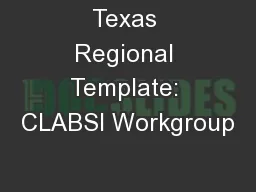 Texas Regional Template: CLABSI Workgroup