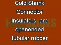   of  M Cold Shrink Connector Insulators  Series Product Description M Cold Shrink Connector