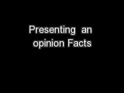 Presenting  an opinion Facts