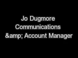 Jo Dugmore Communications & Account Manager