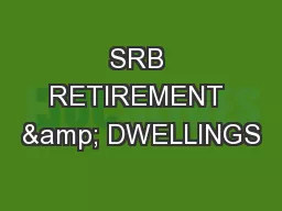SRB RETIREMENT & DWELLINGS