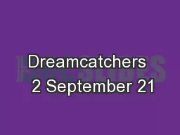 Dreamcatchers  2 September 21