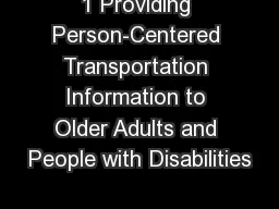 1 Providing Person-Centered Transportation Information to Older Adults and People with