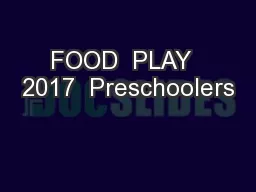 FOOD  PLAY  2017  Preschoolers