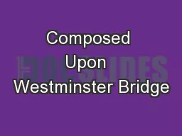 Composed Upon  Westminster Bridge