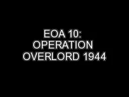 EOA 10: OPERATION OVERLORD 1944