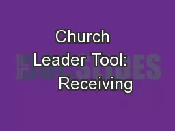 Church  Leader Tool:      Receiving