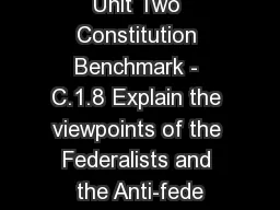 Unit Two Constitution Benchmark - C.1.8 Explain the viewpoints of the Federalists and