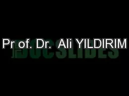 Pr of. Dr.  Ali YILDIRIM