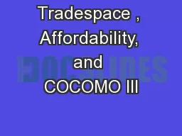 Tradespace , Affordability, and COCOMO III