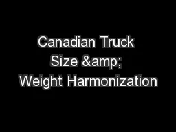 Canadian Truck Size & Weight Harmonization
