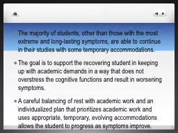 The majority of students, other than those with the most extreme and long-lasting symptoms, are abl