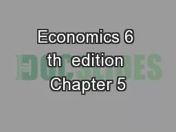 Economics 6 th  edition Chapter 5