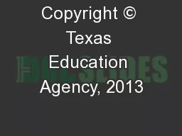 Copyright © Texas Education Agency, 2013