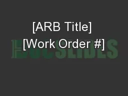 [ARB Title] [Work Order #]