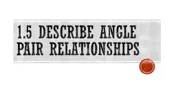 1.5 Describe angle pair relationships